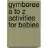 Gymboree A to Z Activities for Babies