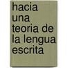 Hacia Una Teoria de La Lengua Escrita door Nina Catach