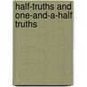 Half-Truths and One-And-A-Half Truths by Karl Kraus