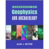 Handbook of Geophysics in Archaeology door Alan Joel Witten