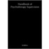 Handbook of Psychotherapy Supervision