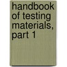 Handbook of Testing Materials, Part 1 by Adolf Martens