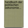 Handbuch Der Politischen Oekonomie... door Onbekend