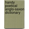 Handy Poetical Anglo-Saxon Dictionary door Christian Wilhelm Michael Grein