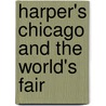 Harper's Chicago And The World's Fair door Julian Ralph