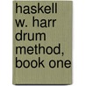 Haskell W. Harr Drum Method, Book One door Onbekend