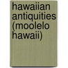 Hawaiian Antiquities (Moolelo Hawaii) by Davida Malo