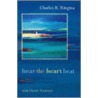 Hear The Heart Beat With Henri Nouwen by Charles Ringma