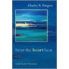 Hear The Heart Beat With Henri Nouwen door Charles Ringma