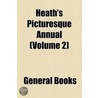 Heath's Picturesque Annual (Volume 2) door Unknown Author