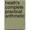Heath's Complete Practical Arithmetic door Charles Edward White