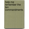 Help Me Remember the Ten Commandments door Delphine Branon Bates
