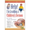 Help! I'm Leading a Children's Sermon door Marcia Taylor Thompson