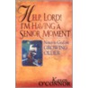 Help,Lord! I'm Having A Senior Moment by Karen O'Connor