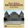 Henry Hobson Richardson and His Works door Rensselaer