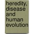 Heredity, Disease and Human Evolution