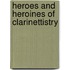 Heroes And Heroines Of Clarinettistry