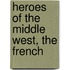 Heroes Of The Middle West, The French