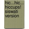 Hic...Hic... Hiccups! Siswati Version door Dianne Hofmeyr
