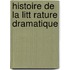 Histoire De La Litt Rature Dramatique