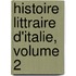 Histoire Littraire D'Italie, Volume 2