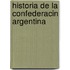Historia de La Confederacin Argentina