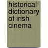 Historical Dictionary Of Irish Cinema door Roderick Flynn
