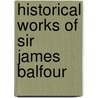 Historical Works of Sir James Balfour door Onbekend