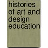 Histories Of Art And Design Education door Mervyn Romans