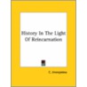 History In The Light Of Reincarnation by C. Jinarajadasa