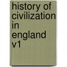 History Of Civilization In England V1 door Henry Thomas Buckle