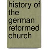 History Of The German Reformed Church by Lewis Mayer