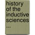 History Of The Inductive Sciences ...