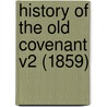 History Of The Old Covenant V2 (1859) door Johann Heinrich Kurtz