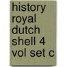 History Royal Dutch Shell 4 Vol Set C by Stephen Howarth