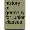 History of Germany for Junior Classes door Sutherland Menzies