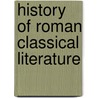 History of Roman Classical Literature by Robert William Browne