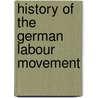 History of the German Labour Movement door Helga Grebing