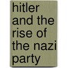 Hitler And The Rise Of The Nazi Party door Frank McDonough