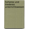 Hoheres Und Niederes Unterrichtswesen by (Germany). Ministerium der geistlichen