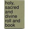 Holy, Sacred and Divine Roll and Book door Philemon Stewart