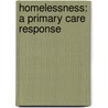 Homelessness: a Primary Care Response by Nat Wright