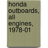 Honda Outboards, All Engines, 1978-01 door Seloc Publications