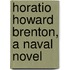 Horatio Howard Brenton, A Naval Novel