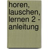 Horen, Lauschen, Lernen 2 - Anleitung door Ellen Plume