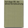 Hot Dogs 08. Die Lehrer-Fernsteuerung by Thomas Brezina