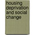 Housing Deprivation And Social Change