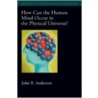 How Can Human Mind Phys Univ? Oscma C by John R. Anderson