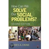 How Can We Solve Our Social Problems? door James A. Crone