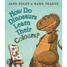 How Do Dinosaurs Learn Their Colours? door Jane Yolen